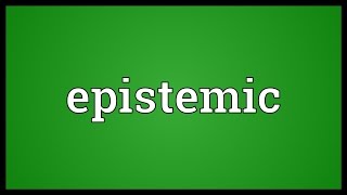 Epistemic Meaning [upl. by Calen]