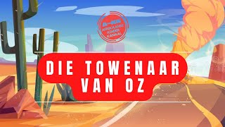 Die Towenaar van Oz Wizard of Oz in Afrikaans [upl. by Atsiuqal]