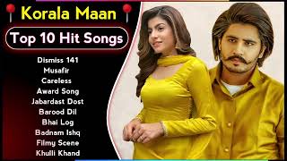 Best Of Korala Maan Songs  Latest Punjabi Songs Korala Maan Songs  All Hits Of Korala Maan Songs [upl. by Fatsug]