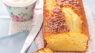 PLUMCAKE ALLO YOGURT ricetta facile  come Mulino Bianco [upl. by Razatlab]