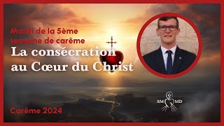 La consécration au Cœur du Christ Nathanaël de L [upl. by Euqinaj425]