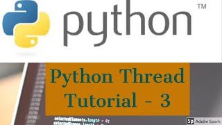 Python Thread Tutorial For Beginners 3  threading module in Python 3 [upl. by Nerhtak618]