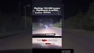 Flashing 120000 lumen highbeams at selfish drivers viralshort viralvideo highbeam viralvideo [upl. by Libbna]