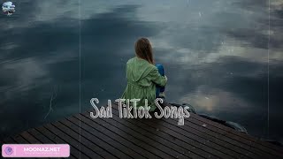 Sad TikTok Songs  The saddest song to make you cry [upl. by Renate]