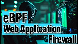 Build Web Application Firewall using eBPF  Prevent Command Injection Backdoors and Reverse Shells [upl. by Edson]