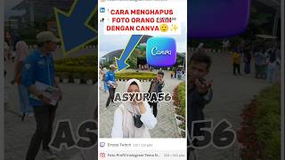 Cara Menghapus foto orang lain dengan Canva tutorial canva canvaeditor [upl. by Illom]