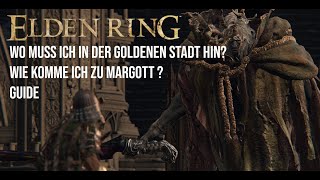 Elden Ring  der Weg zu Morgott König des Mals  Wo muss ich in der goldenen Stadt hin [upl. by Ahse]