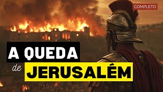 A QUEDA DE JERUSALÉM  Documentário Completo [upl. by Cyrillus206]