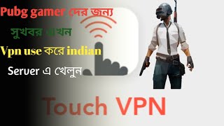 Touch Vpn  Ues It  Fix Your Ping  Indian Server  No lag  On Pubg Mobile [upl. by Eleonora]