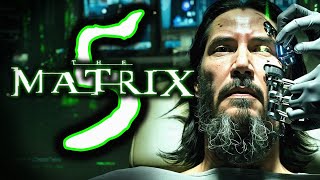 Everything We Know So Far About Matrix 5  MATRIX EXPLAINED [upl. by Sucramej]