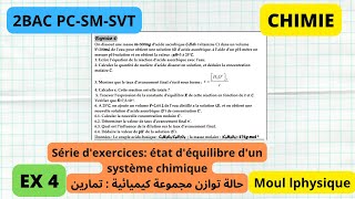 État dequilibre dun systeme chimique 2BAC PC SM SVT STE STM Exercice 4 [upl. by Ellingston565]