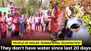 People of Siolim Marna Ghol frustrated They don’t have water since last 20 days [upl. by Nomled]