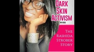 The inventor of dark skin activism Rashida Strober speaks [upl. by Nahttam218]