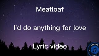 Meatloaf  Id do anything for love lyric video [upl. by Aicatsana]