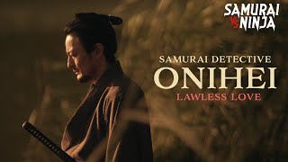 Samurai Detective Onihei Lawless Love  Full Movie  SAMURAI VS NINJA  English Sub [upl. by Rasia403]