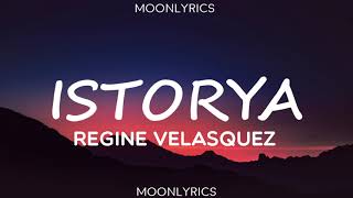 Istorya  Regine Velasquez Lyrics [upl. by Notlef148]