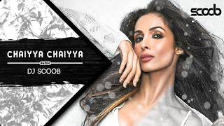 Chaiyya Chaiyya Remix  DJ Scoob [upl. by Amilas]