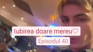 💔Iubirea doare mereu💔 episodul40 [upl. by Arimas]