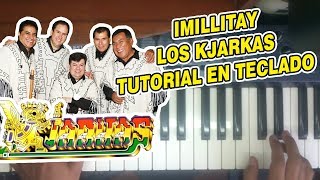 IMILLITAY  LOS KJARKAS TUTORIAL EN TECLADO [upl. by Averil]