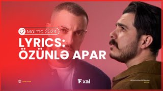 Fahree feat Ilkin Dovlatov  Özünlə Apar  Lyrics video  Eurovision 2024 Azerbaijan  Mahnı Sözləri [upl. by Devondra584]