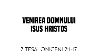 Nădejdea și ziua de azi  2 Tesaloniceni 1312 [upl. by Tabby884]