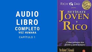 Retírate Joven y Rico  Robert Kiyosaki Capitulo 1 AUDIOLIBRO [upl. by Attenyt]