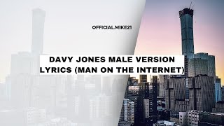 Davy Jones Male Version lyrics man on the internet  ToxicGamer3 [upl. by Auop138]