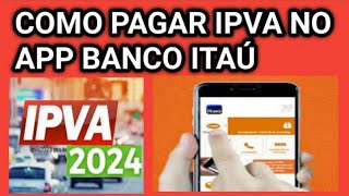 Como pagar IPVA e licenciamento 2023 banco Itaú [upl. by Belshin]