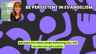 Persisting in Faith The Key to Evangelism  Lessons from the Persistent Widow [upl. by Oirevas]