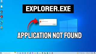 Explorerexe application not found Windows 10 [upl. by Beau861]