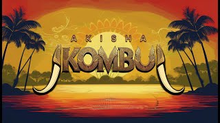 AKISHA  KOMBU Official Music Video [upl. by Retsevlys761]