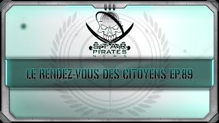 FR STAR CITIZEN  Le Rendezvous des Citoyens 89 [upl. by Craner530]