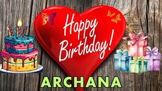 Happy Birthday Archana Birthday Wishes Birthday Song hbd [upl. by Ileyan321]