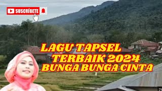 Lagu Tapanuli Selatan Bunga Bunga Cinta Terasik 2024 [upl. by Aehtorod]