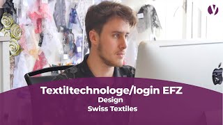 Lehrstelle als Textiltechnologelogin EFZ Fachrichtung Design  Swiss Textiles [upl. by Oby]