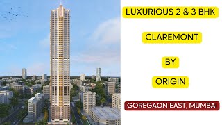 Claremont by Origin at Goregaon East Mumbai Luxurious 2 amp 3 BHK Flats [upl. by Chrisy365]