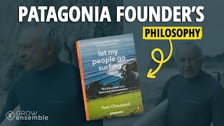 The Philosophy of Patagonias Yvon Chouinard Let My People Go Surfing Summary [upl. by Enyar]