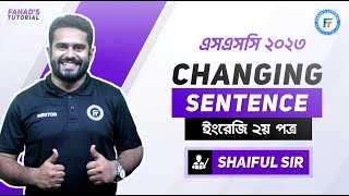 Changing Sentence  English 2nd Paper  Shaiful Islam Sir  Fahads Tutorial  SSC 2023 Batch [upl. by Luz]