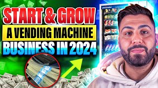 How to Start amp Grow a Vending Machine Business in 2024 [upl. by Tella590]