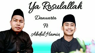 Ya Rosulallah Danuarta ft Abdul Hamid [upl. by Artenahs]