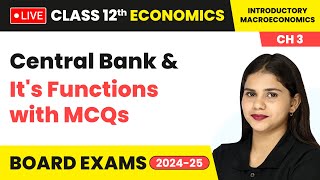 Central Bank amp Its Functions with MCQs  Class 12 Economics Chapter 3  CBSE 202425 live [upl. by Deraj840]