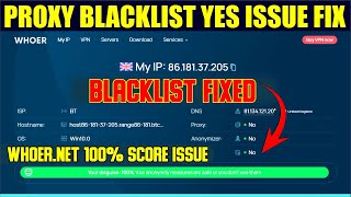 Whoernet Proxy Blacklist Yes Issue Fixed 🔥 What is Proxy Blacklist Issue [upl. by Farmer]