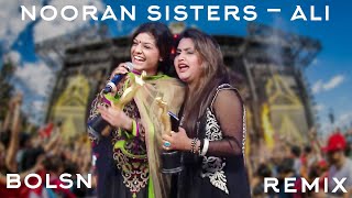 NOORAN SISTERS  ALI remix by bolsn [upl. by Ennaej984]