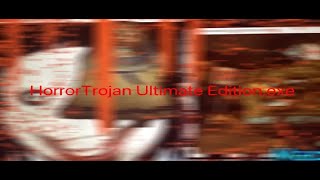 HorrorTrojan Ultimate Edition exe download link [upl. by Pam]