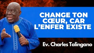 CHANGE TON CŒUR CAR L’ENFER EXISTE CHARLES TALINGANO predicationchretienne charlestalingano [upl. by Nayrb]