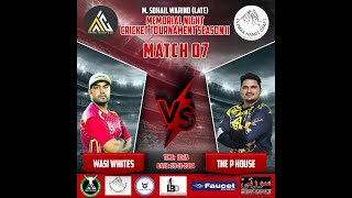 M SOHAIL WARIND LATE MEMORIAL NIGHT C T SEASON 2 MATCH NO 7  WASI WHITES VS THE P HOUSE [upl. by Caron]