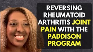 Reversing Rheumatoid Arthritis Joint Pain With The Paddison Program [upl. by Lefton859]