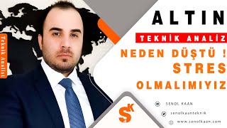 ALTIN ANALİZİ FİYAT NEDEN DÜŞTÜ STRES OLMALI MIYIZ [upl. by Lleuqar]