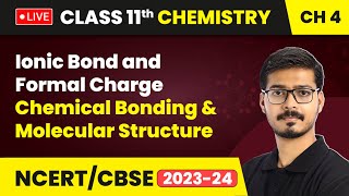 Ionic Bond and Formal Charge  Chemical Bonding amp Molecular Structure  Class 11 Chemistry Chapter 4 [upl. by Nylireg]