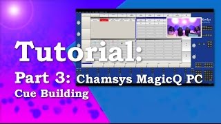 Chamsys MagicQ PC Cue Building  Tutorial 3 [upl. by Hatti]